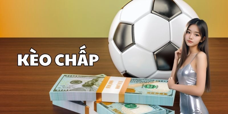 Tìm hiểu về kèo chấp