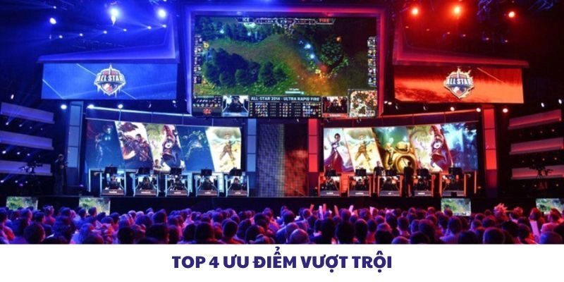 Top 4 ưu điểm vượt trội