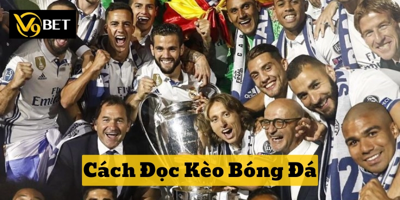 Hướng dẫn Cách Đọc Kèo Bóng Đá để hiểu rõ vai trò và ý nghĩa của tỷ lệ cược